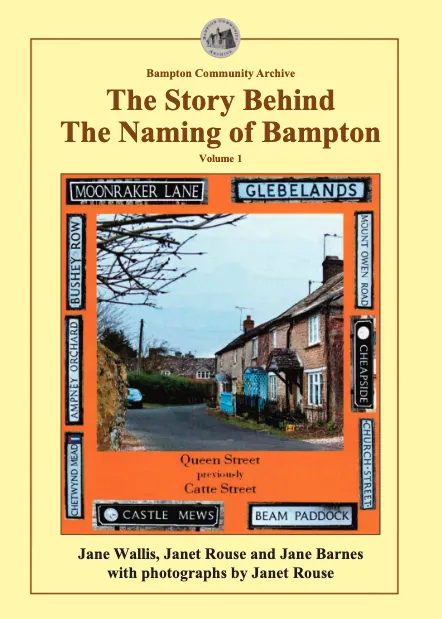 The Story Behind the Naming of Bampton – Vol. 1 by Jane Wallis, Janet Rouse and Jane Barnes